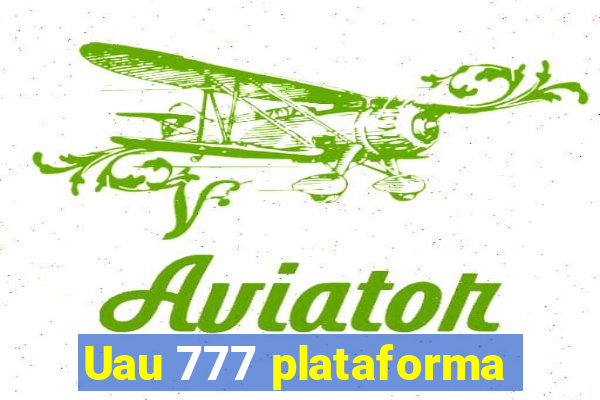 Uau 777 plataforma